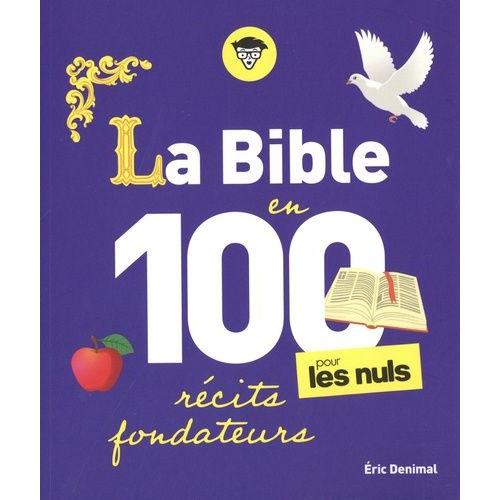 La Bible En 100 Récits Fondateurs Pour Les Nuls