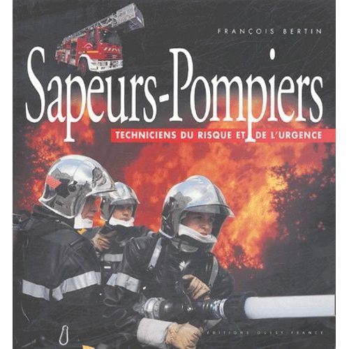 Sapeurs-Pompiers - Techniciens Du Risque Et De L'urgence