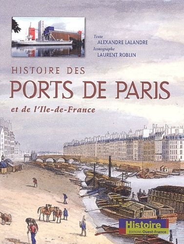 Histoire Des Ports De Paris Et De L'ile-De-France