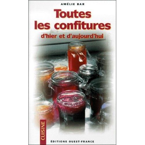 Toutes Les Confitures D'hier Et D'aujourd'hui
