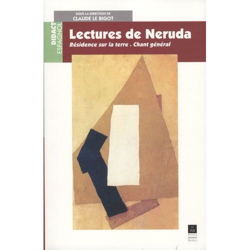 Lectures De Neruda - Résidence Sur La Terre - Chant Général