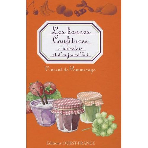 Les Bonnes Confitures D'autrefois Et D'aujourd'hui