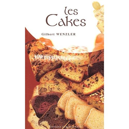Les Cakes - 100 Recettes Salées Et Sucrées