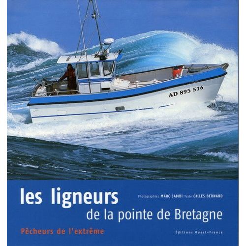 Les Ligneurs De La Pointe De Bretagne - Pêcheurs De L'extrême