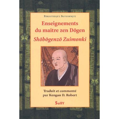 Enseignements Du Maître Zen Dogen : Shôbôgenzô Zuimonki