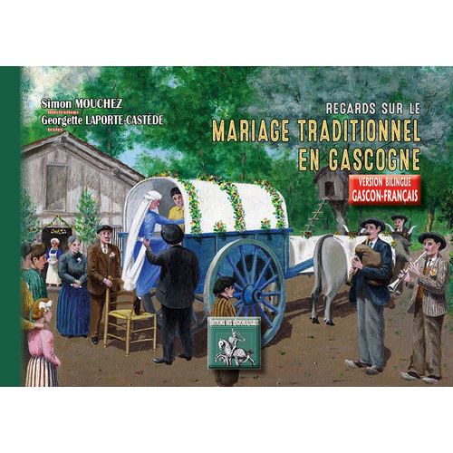 Regards Sur Le Mariage Traditionnel En Gascogne (Bilingue Gascon-Français)