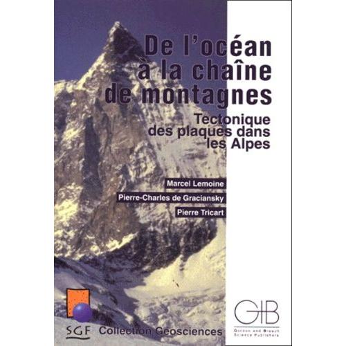 De L'océan À La Chaîne De Montagnes - Tectonique Des Plaques Dans Les Alpes