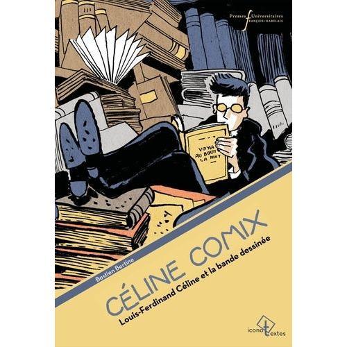 Céline Comix - Louis-Ferdinand Céline Et La Bande Dessinée