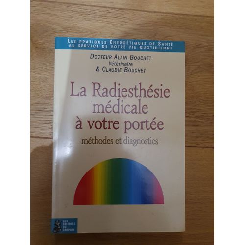 La Radiesthésie Médicale À Votre Portée Méthodes Et Diagnostics