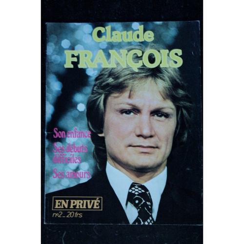 En Prive N° 2 1994 Claude Francois Son Enfance Ses Débuts Difficiles Ses Amours