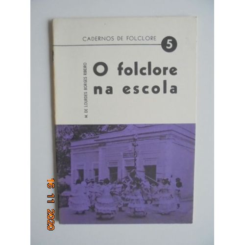 Cadernos De Folclore, 5: O Folclore Na Escola