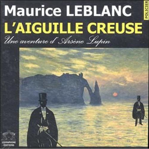 L'aiguille Creuse - Maurice Leblanc - Livre Audio