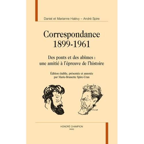 Correspondance 1899-1961 - Des Ponts Et Des Abîmes : Une Amitié À L'épreuve De L'histoire