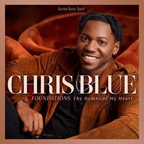 Chris Blue - Foundations: The Hymns Of My Heart [Compact Discs]