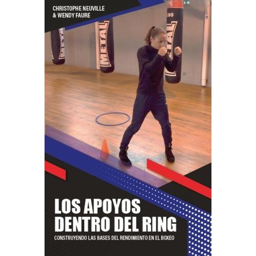 Los Apoyos Dentro Del Ring - Construyendo Las Bases Del Rendimiento En El Boxeo