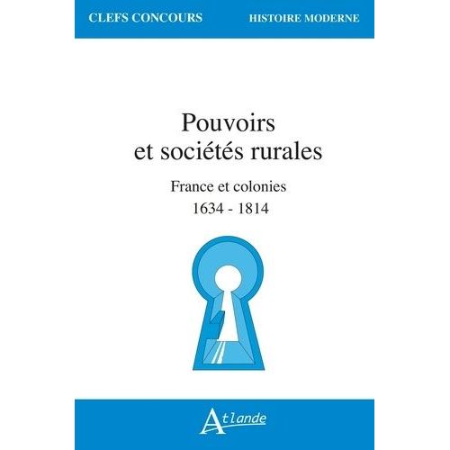 Pouvoirs Et Sociétés Rurales - France Et Ses Colonies 1634-1814