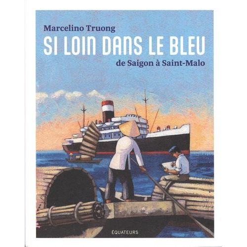 Si Loin Dans Le Bleu - De Saigon À Saint-Malo