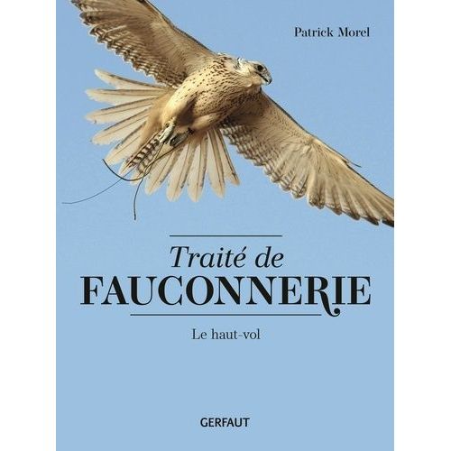 Traité De Fauconnerie - Le Haut-Vol