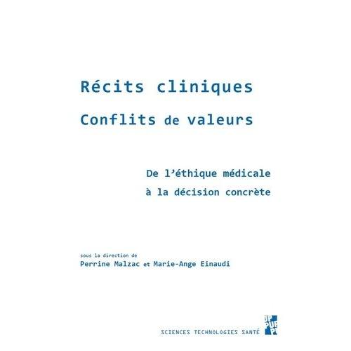 Récits Cliniques, Conflits De Valeurs - De L'éthique Médicale À La Décision Concrète