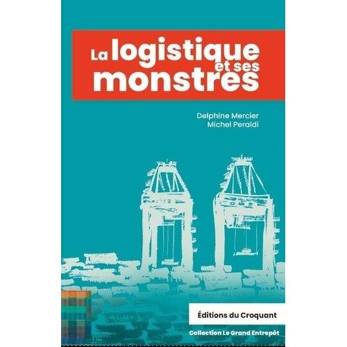 La Logistique Et Ses Monstres