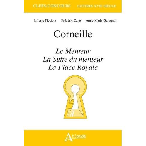 Pierre Corneille, Le Menteur - La Suite Du Menteur Et La Place Royale