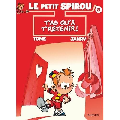 Le Petit Spirou Tome 8 - T'as Qu'à Te Retenir !