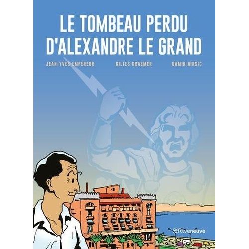 Le Tombeau Perdu D'alexandre Le Grand