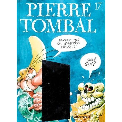 Pierre Tombal Tome 17 - Devine Qui On Enterre Demain
