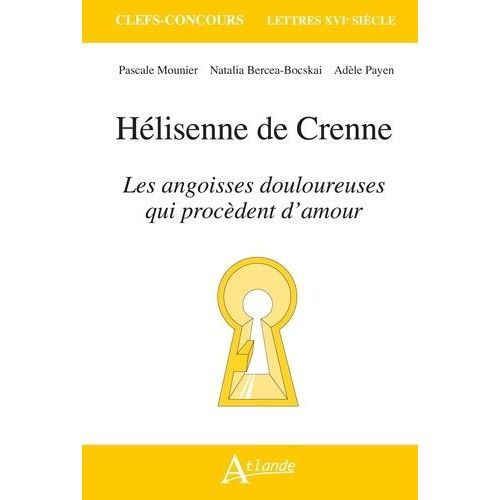Hélisenne De Crenne - Les Angoisses Douloureuses Qui Procèdent D'amour