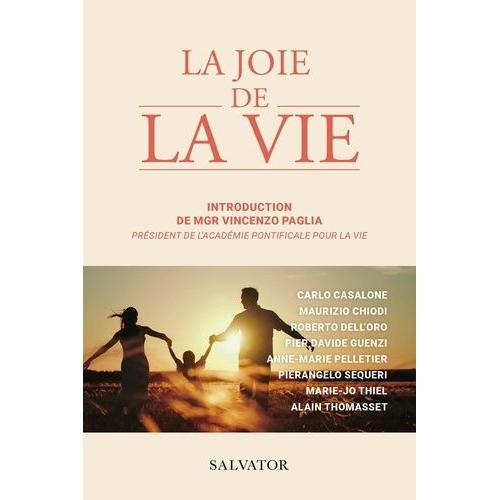 La Joie De La Vie - Un Parcours D'éthique Théologique : Ecriture, Tradition, Défis Pratiques