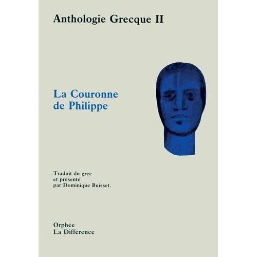Anthologie Grecque Tome 2 - La Couronne De Philippe Et Autres Épigrammes