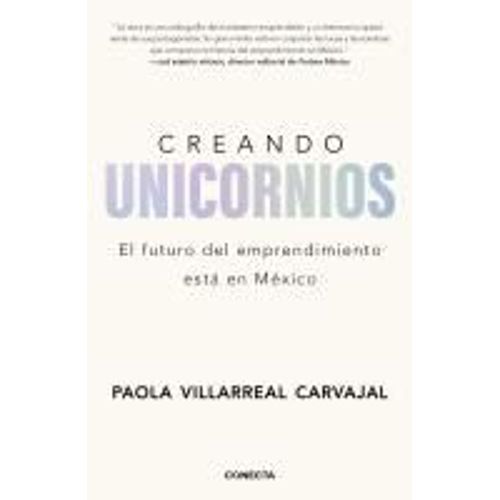 Creando Unicornios: El Futuro Del Emprendimiento Está En México / Building Unicorns