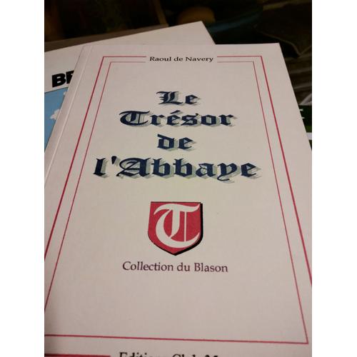 Raoul De Navery,3tomes , Collection Du Blason.Le Tresor De L'abbaye,Patira,Jean Canada