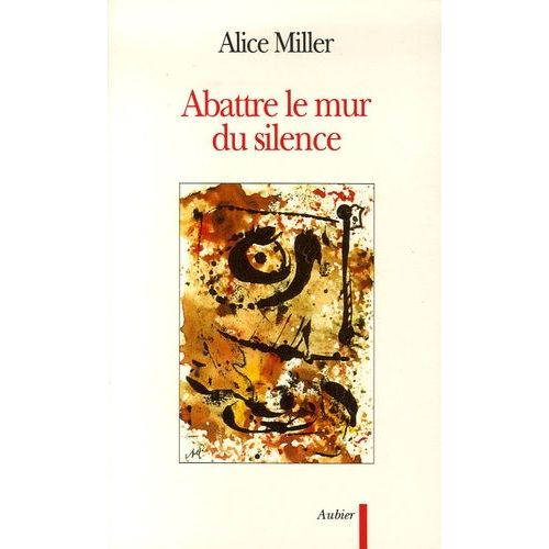 Abattre Le Mur Du Silence - Pour Rejoindre L'enfant Qui Attend