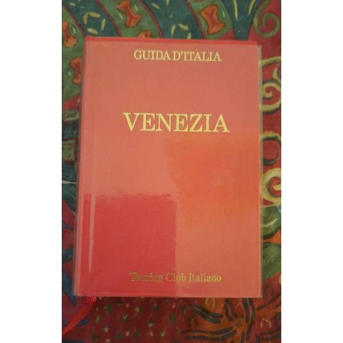 Venezia - Guida D'italia - Touring Club Italiano 3ª Edizione 1985