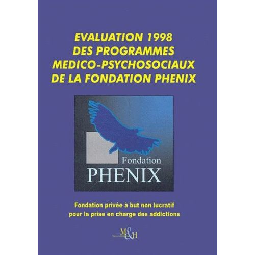 Evaluation 1998 Des Programmes Médico-Psychosociaux De La Fondation Phénix