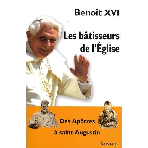 Les Bâtisseurs De L'eglise - Des Apôtres À Saint Augustin