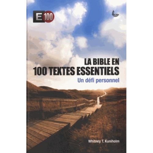 La Bible En 100 Textes Essentiels - Un Défi Personnel