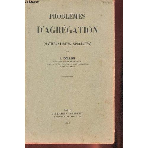 Problèmes D Agrégation (Mathématique Spéciales)