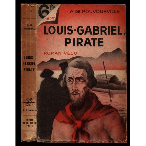 Louis-Gabriel, Pirate. Roman Vécu.