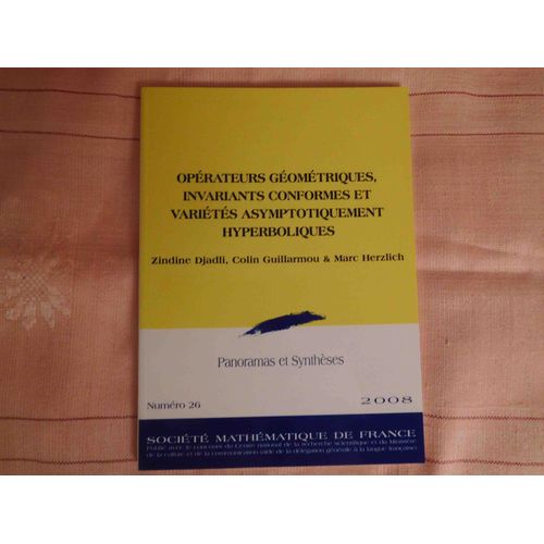 Operateurs Geometriques, Invariants Conformes Et Varietes Asymptotiquement Hyperboliques (Panoramas Et Syntheses)