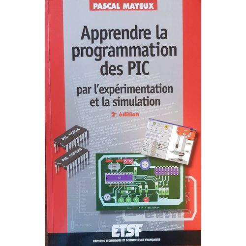 Apprendre La Programmation Des Pic Par L'expérimentation Et La Simulation 2e Édition