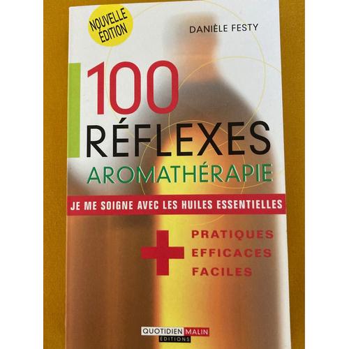 100 Réflexes Aromathérapie 