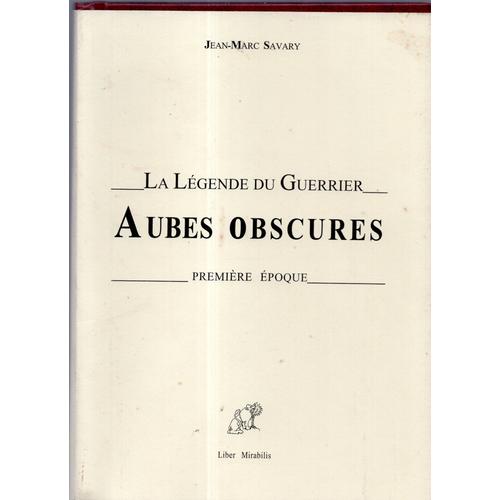 Aubes Obscures - (La Légende Du Guerrier, Première Epoque)