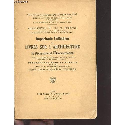 Catalogue De Ventes Aux Enchères - Bibliothèque De Feu M.Bertone - Importante Collection De Livres Sur L Architecture La Décoration Et L Ornementation Livres Illustrés Des Xvie Xviie Et Xviiie Siècles(...)