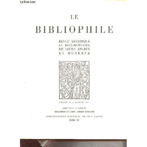 Le Bibliophile Revue Artistique Et Documentaire Du Livre Ancien Et Moderne N°4 Octobre 1931 - L Exposition Enfants D Autrefois À La Bibliothèque De Versailles - Le Salon International Du Livre D Art(...)