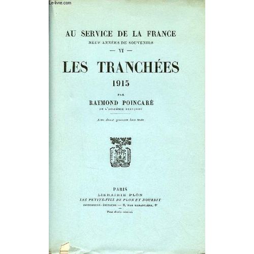 Au Service De La France Neuf Années De Souvenirs - Tome 6 : Les Tranchées 1915.