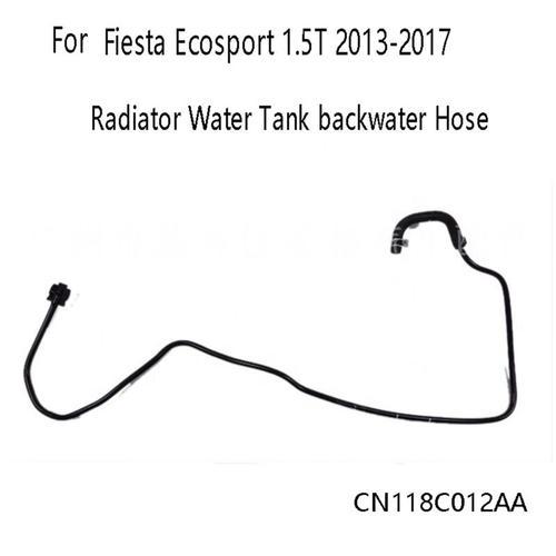 Tuyau De Réservoir D'eau De Radiateur Pour Ford Fiesta Ecosport 1.5t 2013-2017, 3x, Cn118c012aa