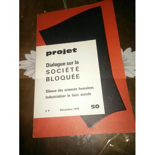 Projet, N_ 50, Decembre 1970.  Contient Entre Autres  : Chili Nouveau Jalon Du Socialisme, Par  Robert Bosc. Le Silence Des Sciences Humaines, Par Alfred  Jeanniere.  Avenir Du Tiers Monde :...