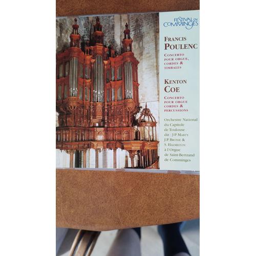 Francis Poulenc Concerto Pour Orgue Cordes Et Timbales Kenton Coe Concerto Pour Orgue Cordes Et Percussions Par Jean Patrice Brosse & Stephen Hamilton Orchestre Capitole De Toulouse Jean-Pierre Marty